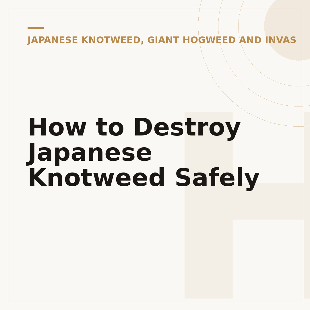 How to Destroy Japanese Knotweed Safely