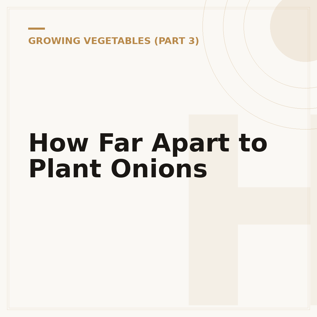 How Far Apart to Plant Onions