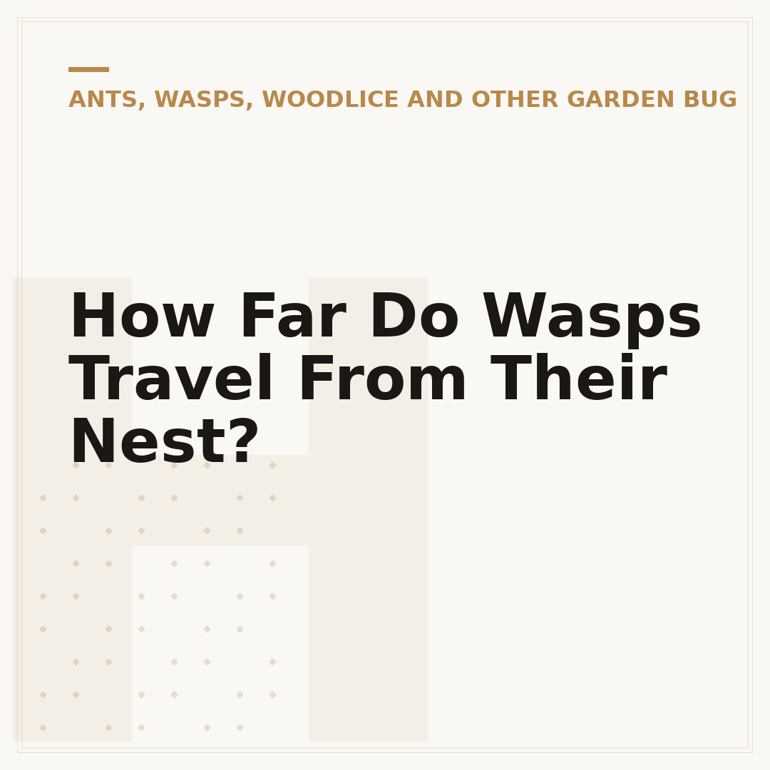 How Far Do Wasps Travel From Their Nest?