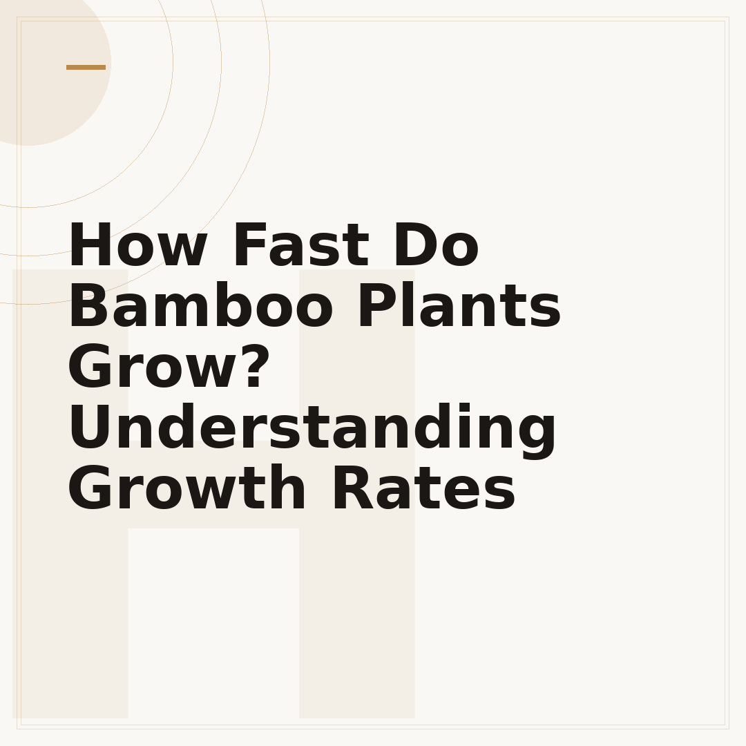 How Fast Do Bamboo Plants Grow? Understanding Growth Rates