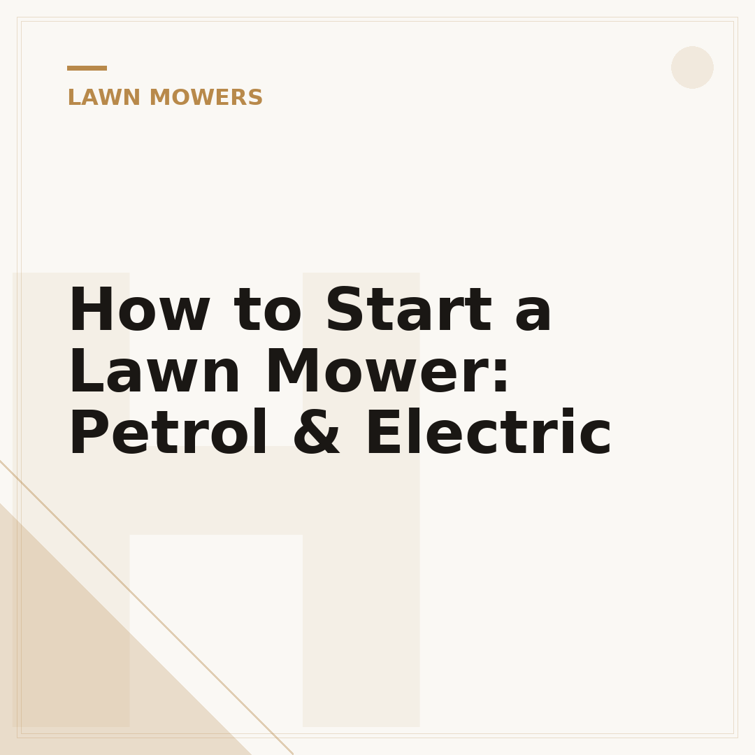 How to Start a Lawn Mower: Petrol & Electric
