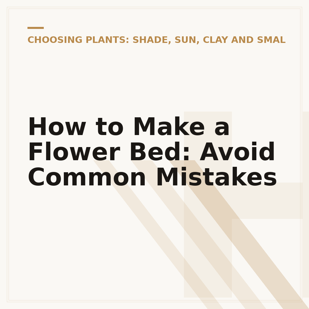 How to Make a Flower Bed: Avoid Common Mistakes