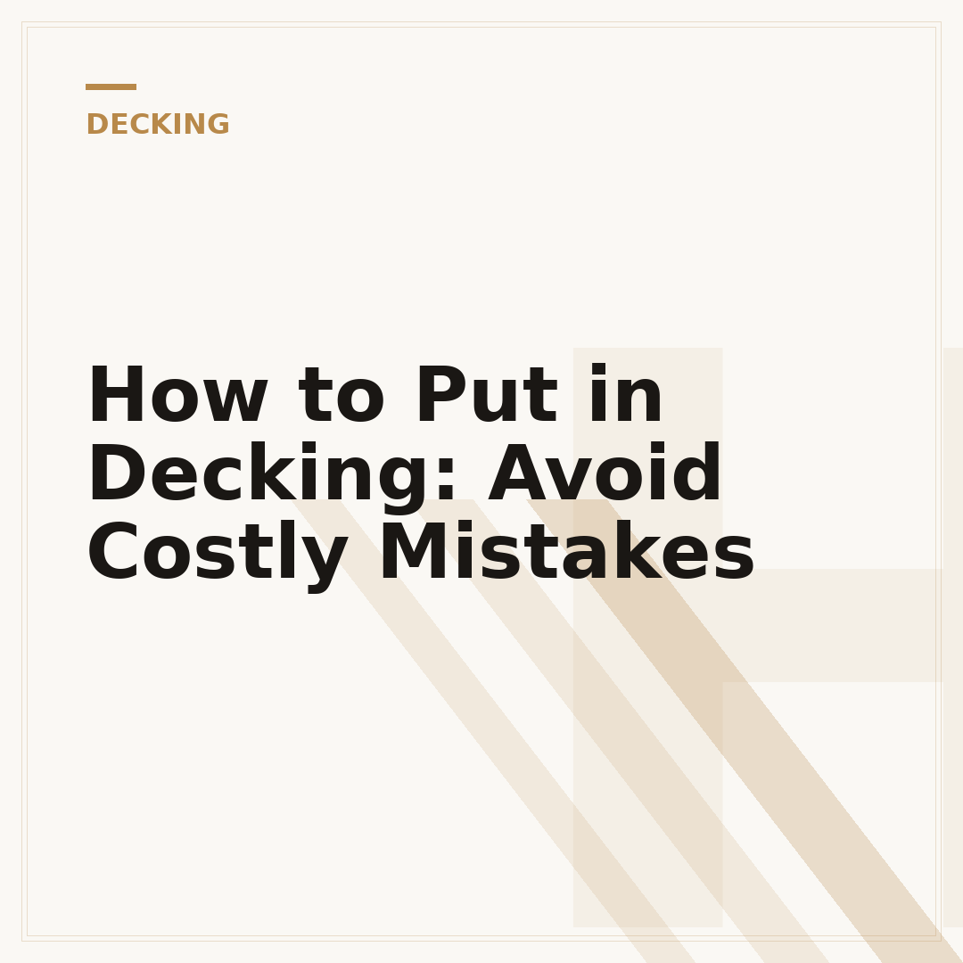 How to Put in Decking: Avoid Costly Mistakes