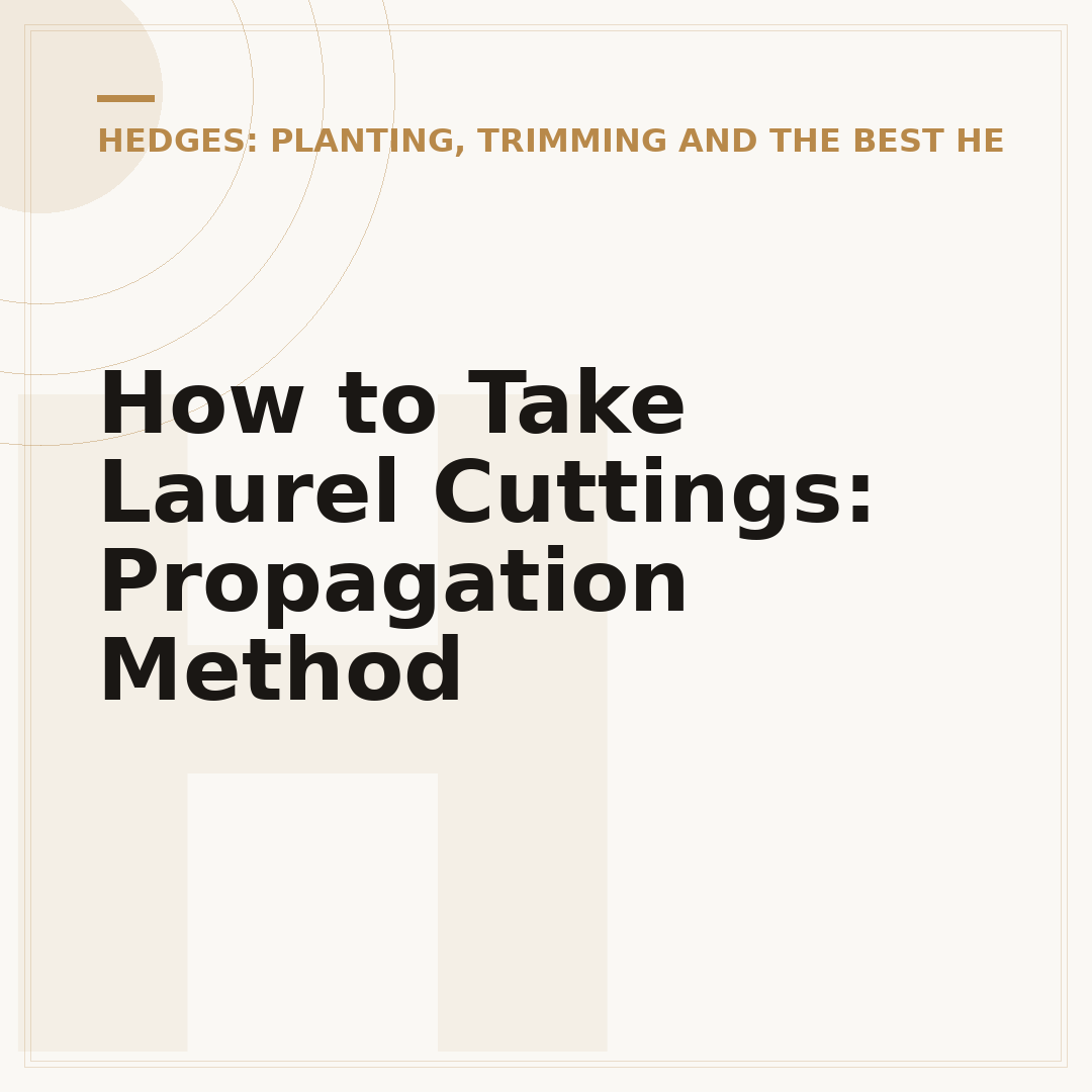 How to Take Laurel Cuttings: Propagation Method