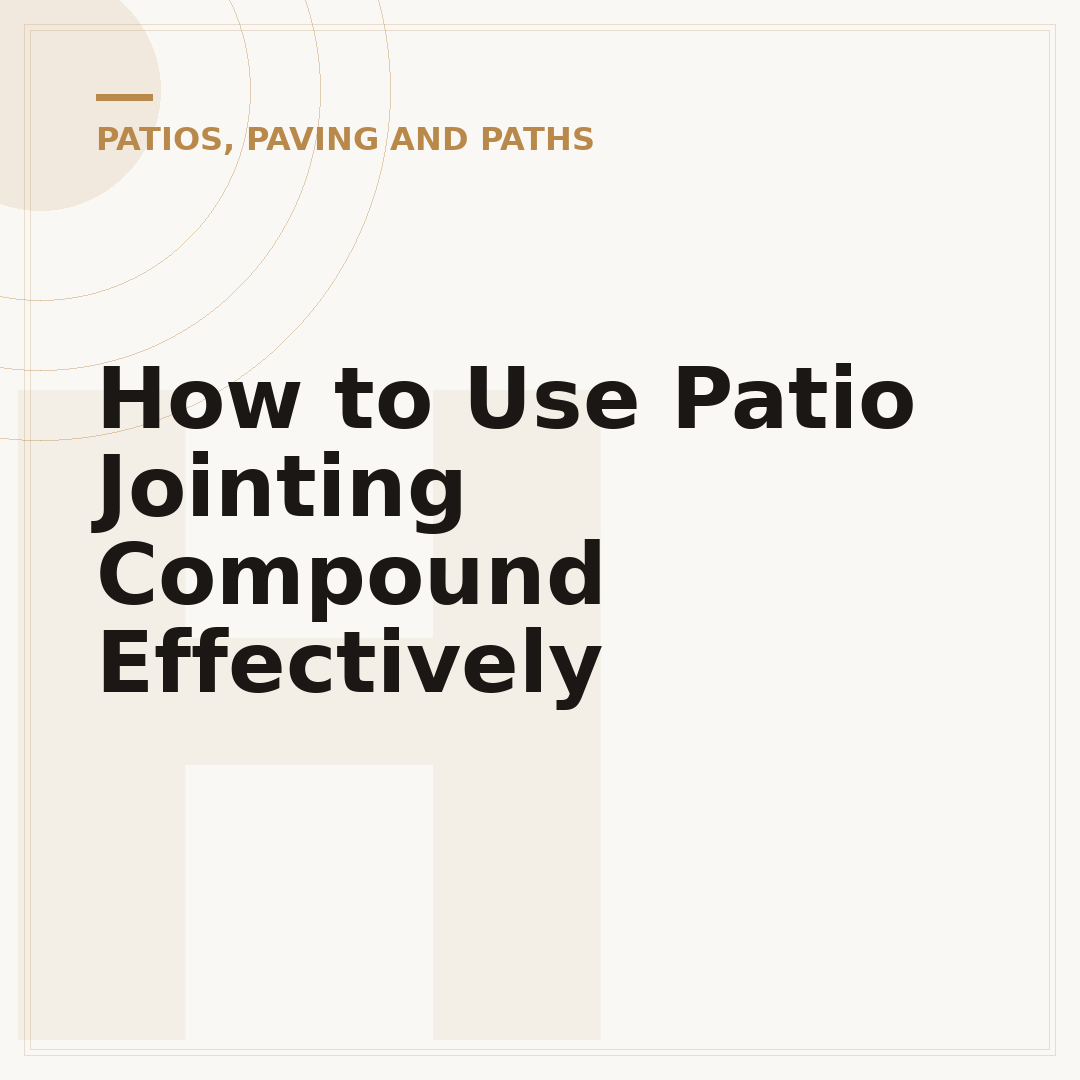 How to Use Patio Jointing Compound Effectively