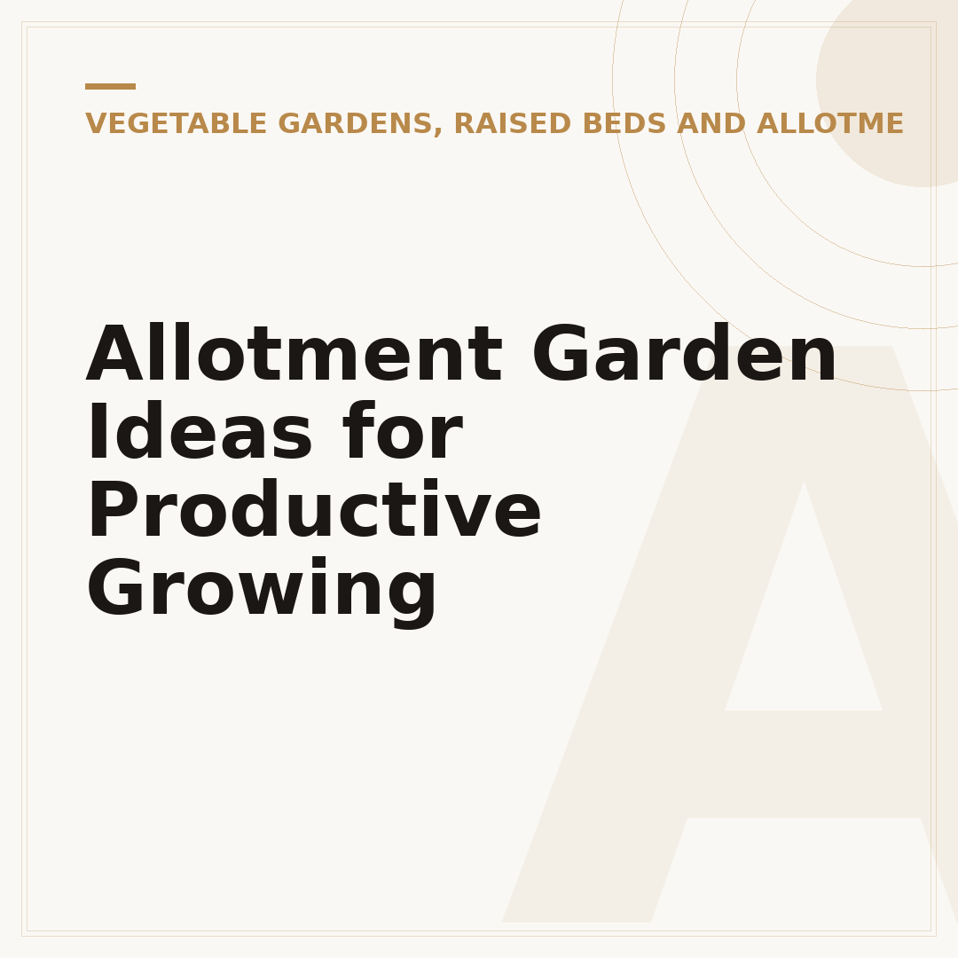 Allotment Garden Ideas for Productive Growing