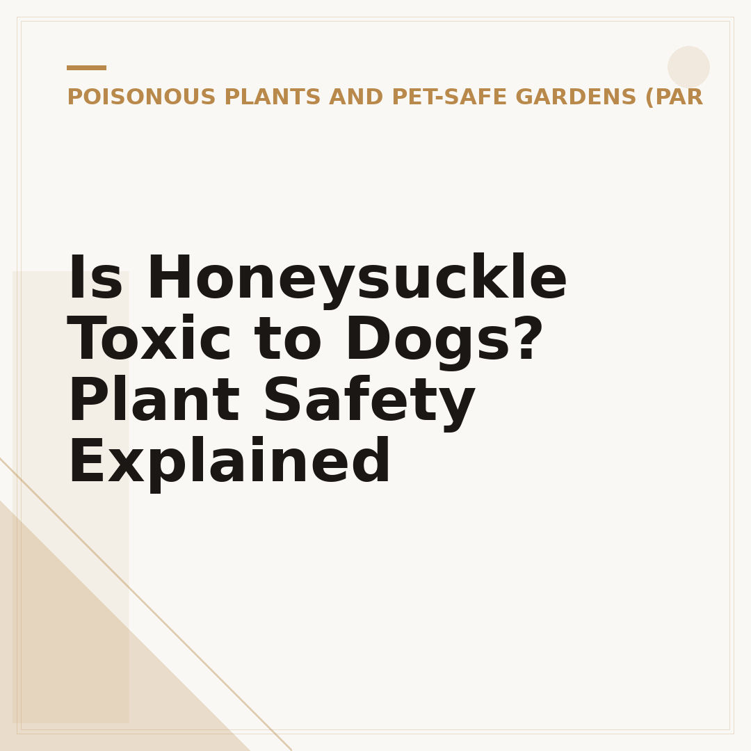 Is Honeysuckle Toxic to Dogs? Plant Safety Explained