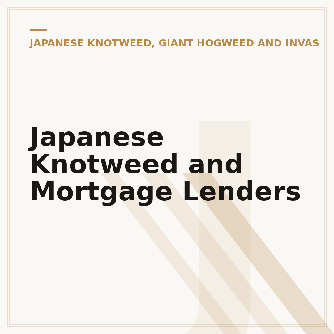 Japanese Knotweed and Mortgage Lenders