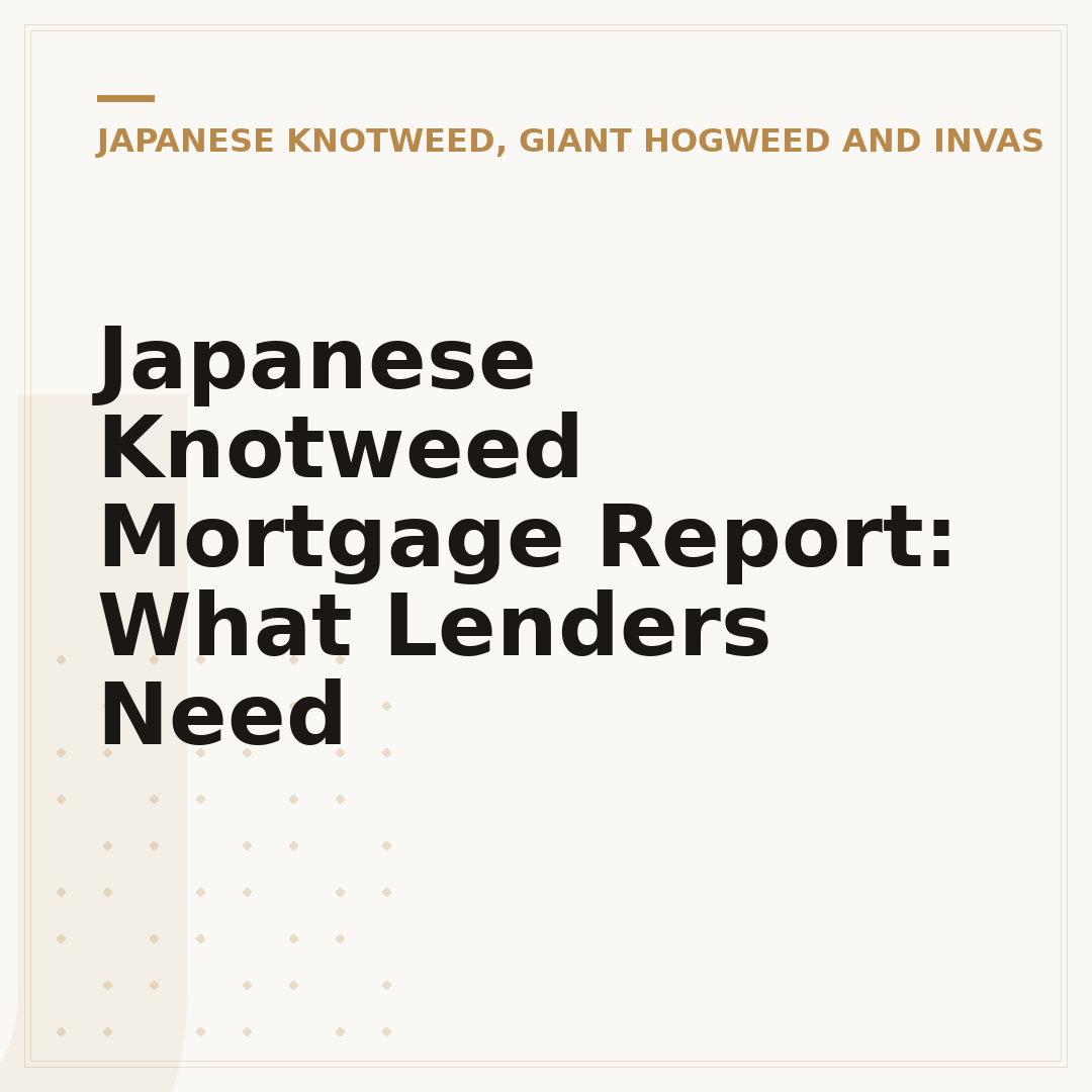 Japanese Knotweed Mortgage Report: What Lenders Need