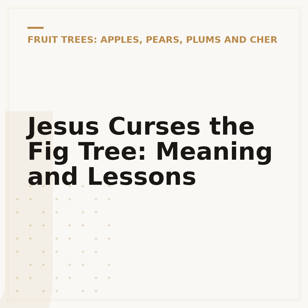 Jesus Curses the Fig Tree: Meaning and Lessons