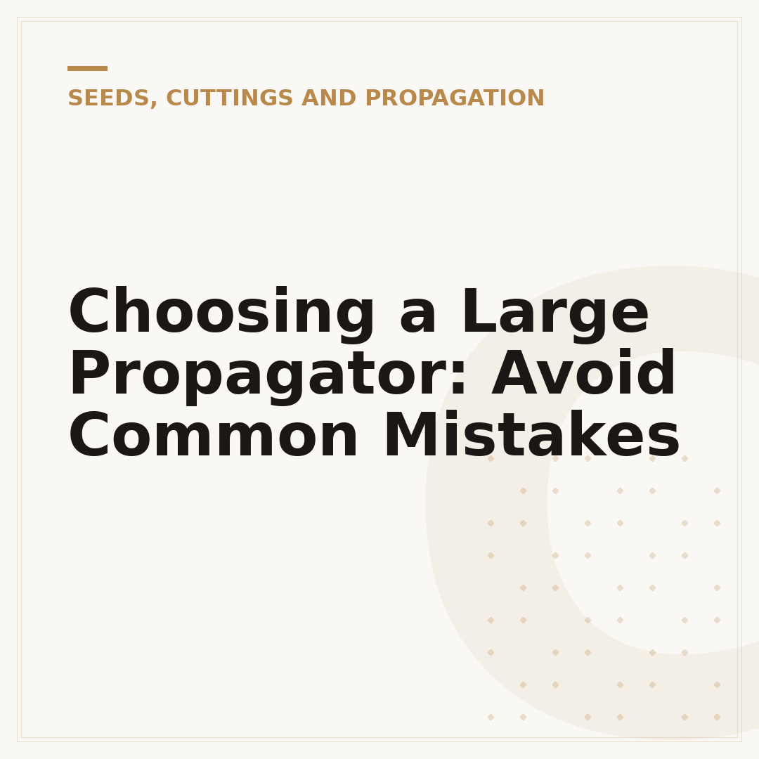 Choosing a Large Propagator: Avoid Common Mistakes
