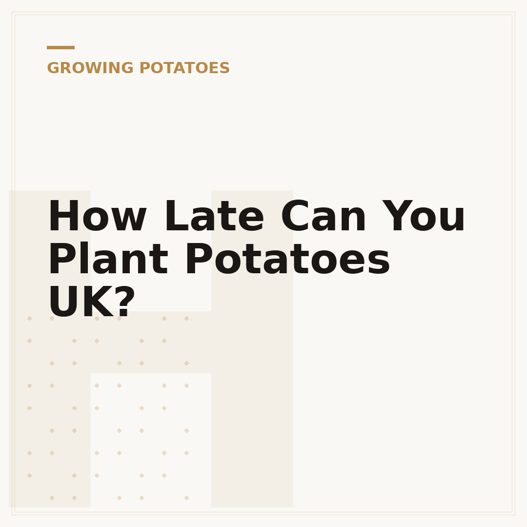 How Late Can You Plant Potatoes UK?