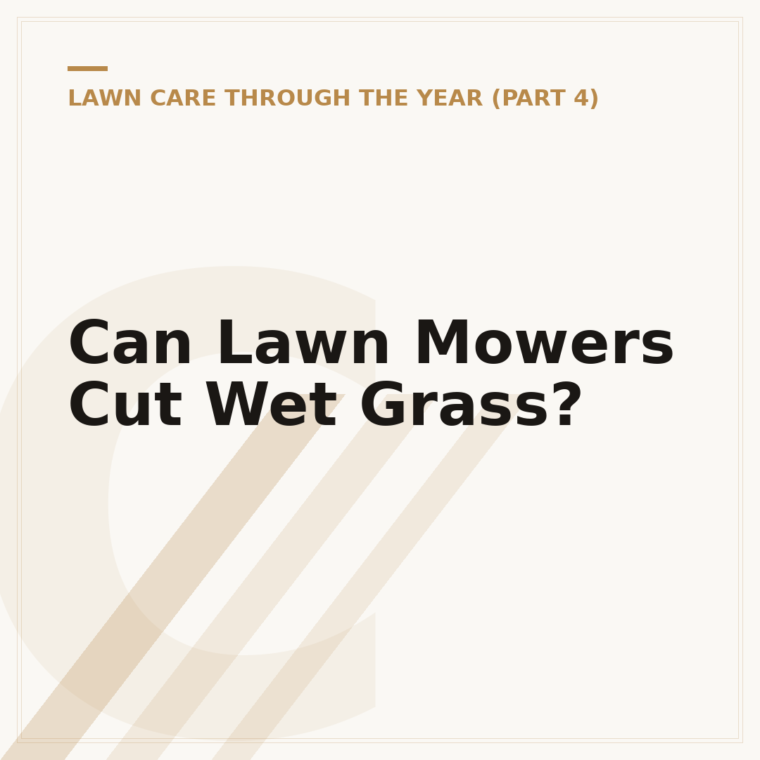 Can Lawn Mowers Cut Wet Grass?
