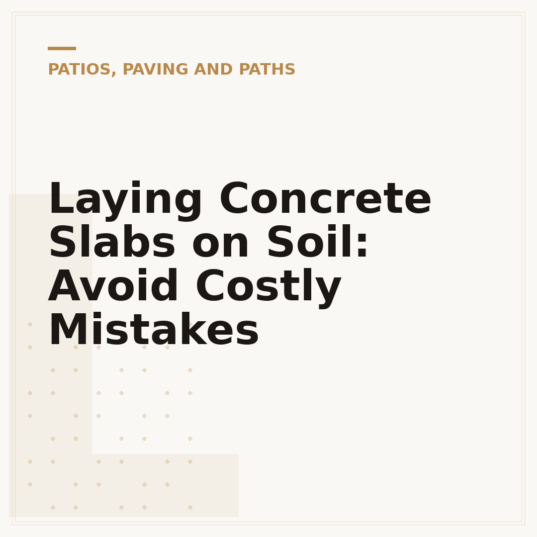 Laying Concrete Slabs on Soil: Avoid Costly Mistakes