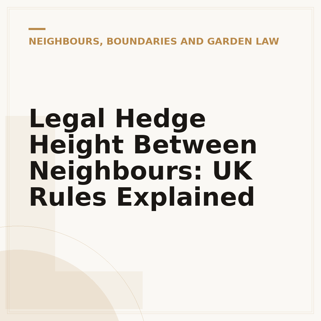 Legal Hedge Height Between Neighbours: UK Rules Explained