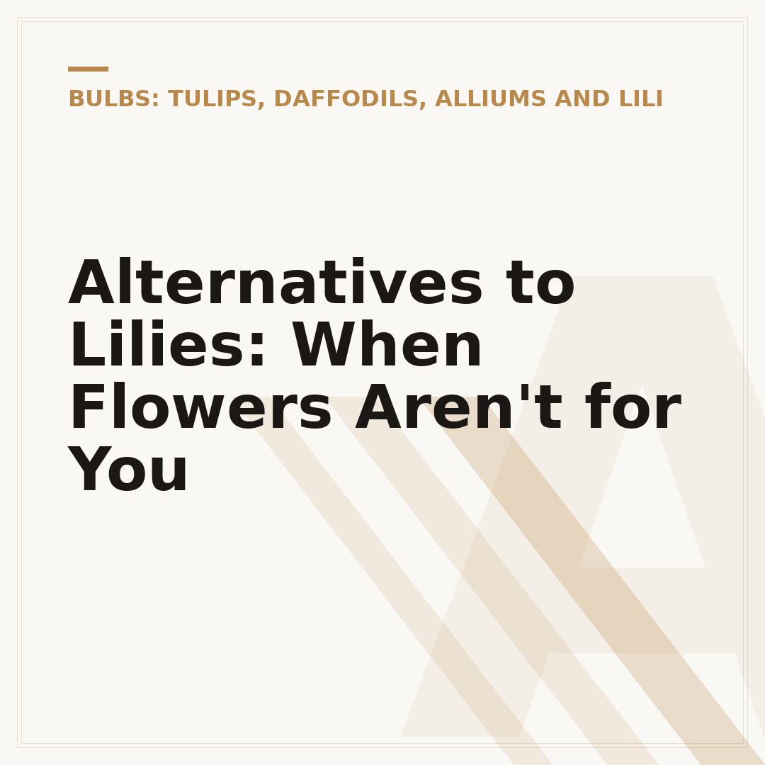 Alternatives to Lilies: When Flowers Aren't for You