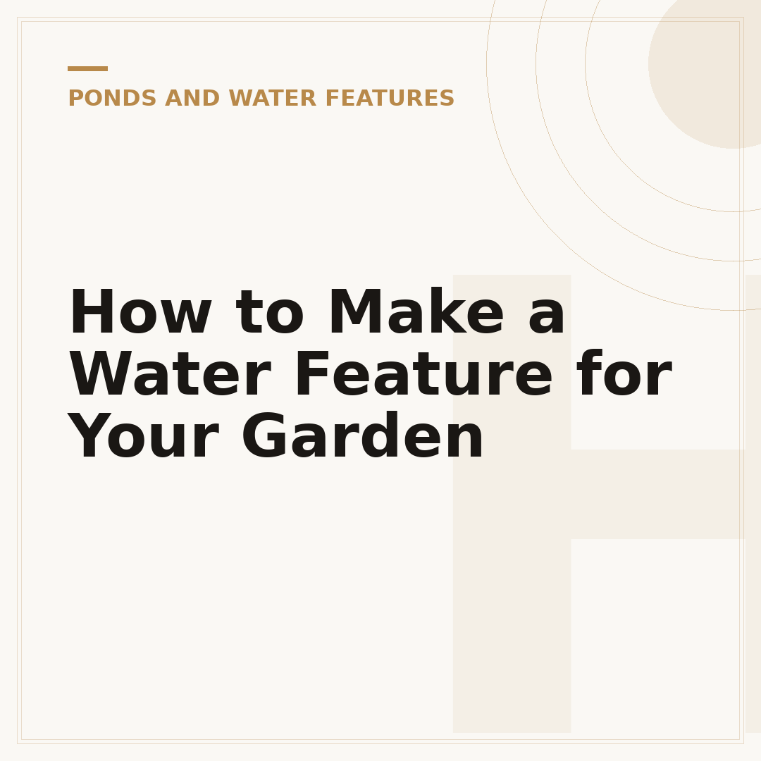 How to Make a Water Feature for Your Garden