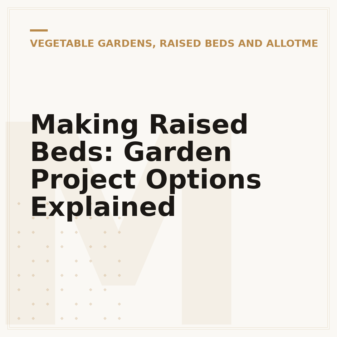 Making Raised Beds: Garden Project Options Explained