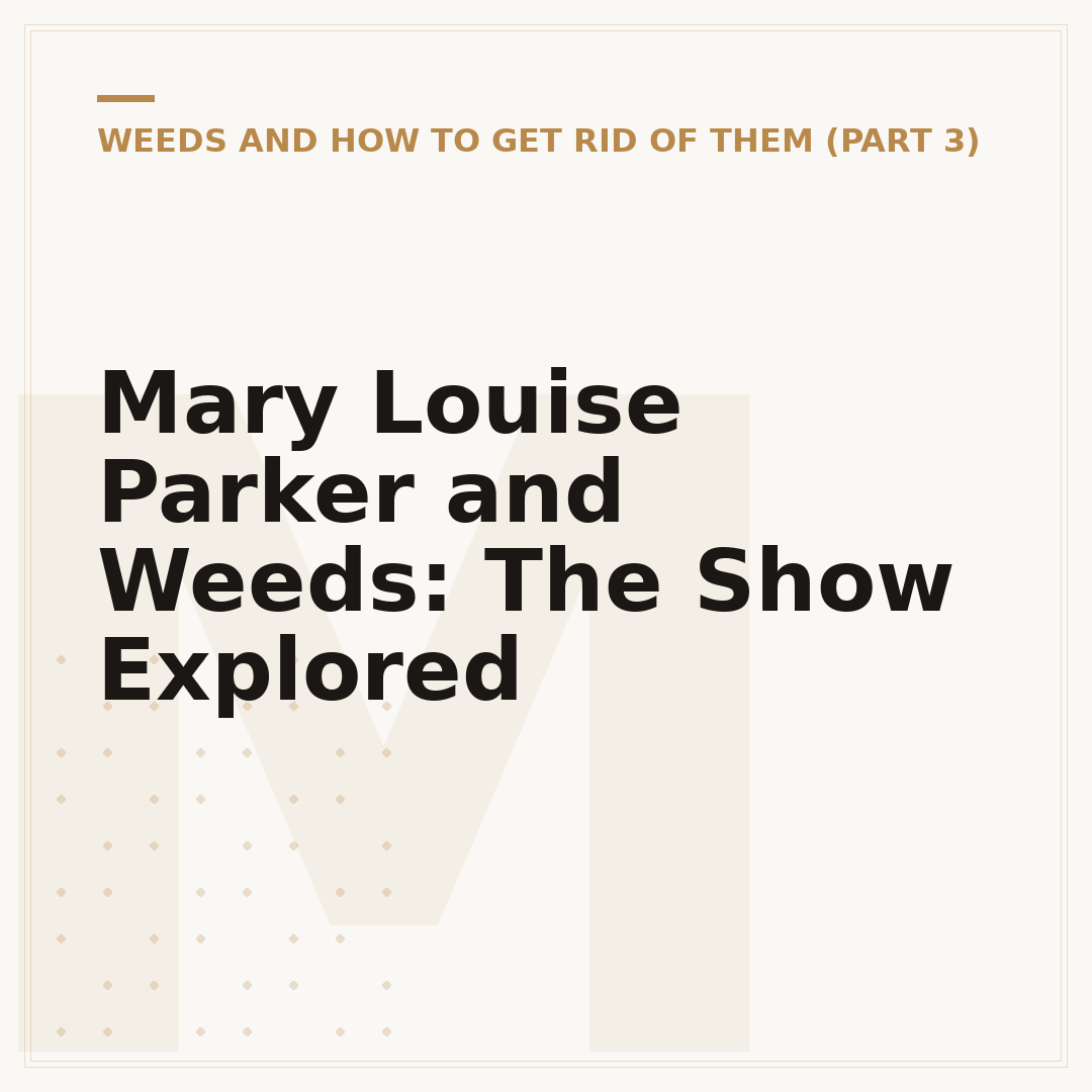 Mary Louise Parker and Weeds: The Show Explored
