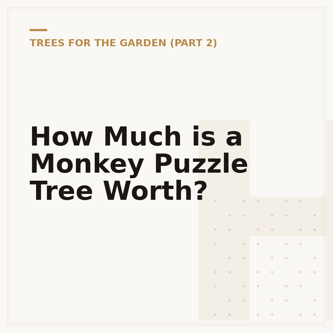 How Much is a Monkey Puzzle Tree Worth?