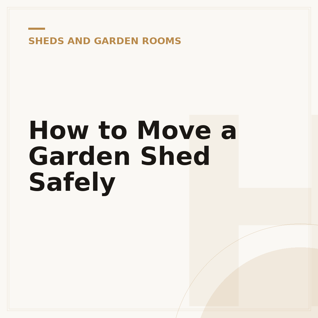 How to Move a Garden Shed Safely