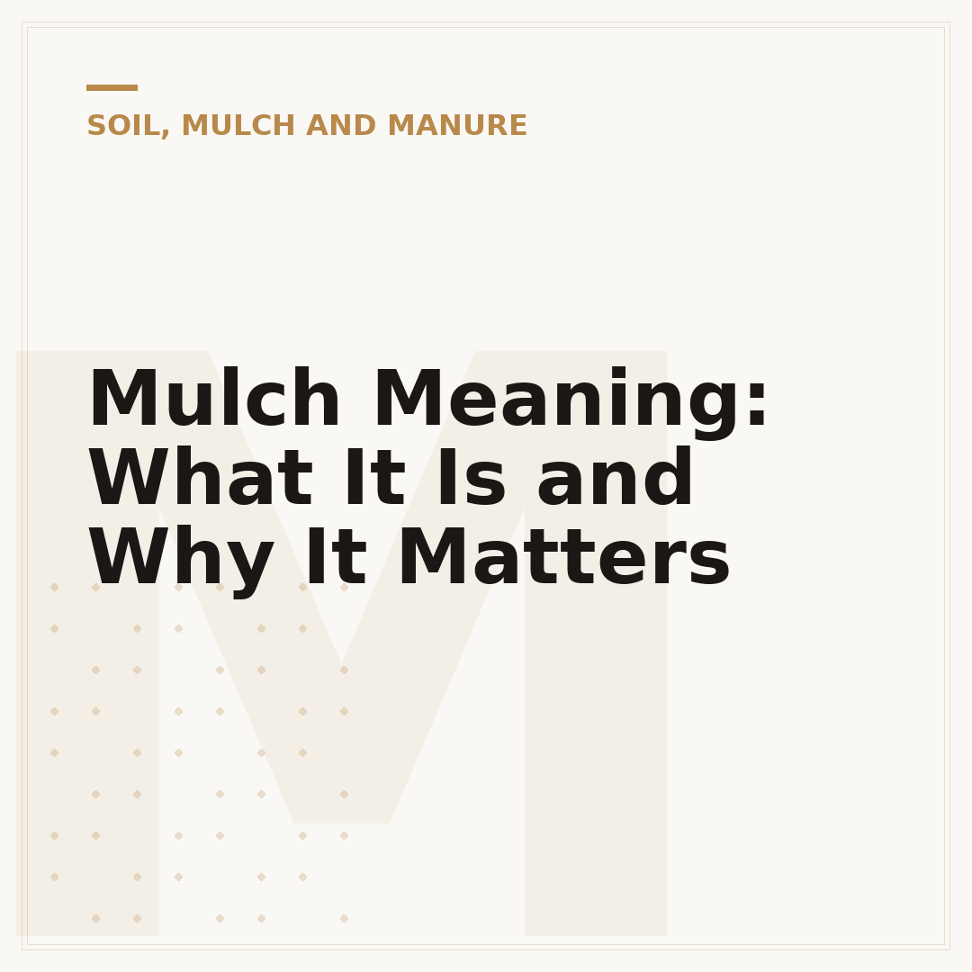 Mulch Meaning: What It Is and Why It Matters