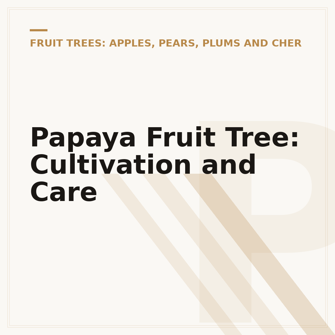 Papaya Fruit Tree: Cultivation and Care
