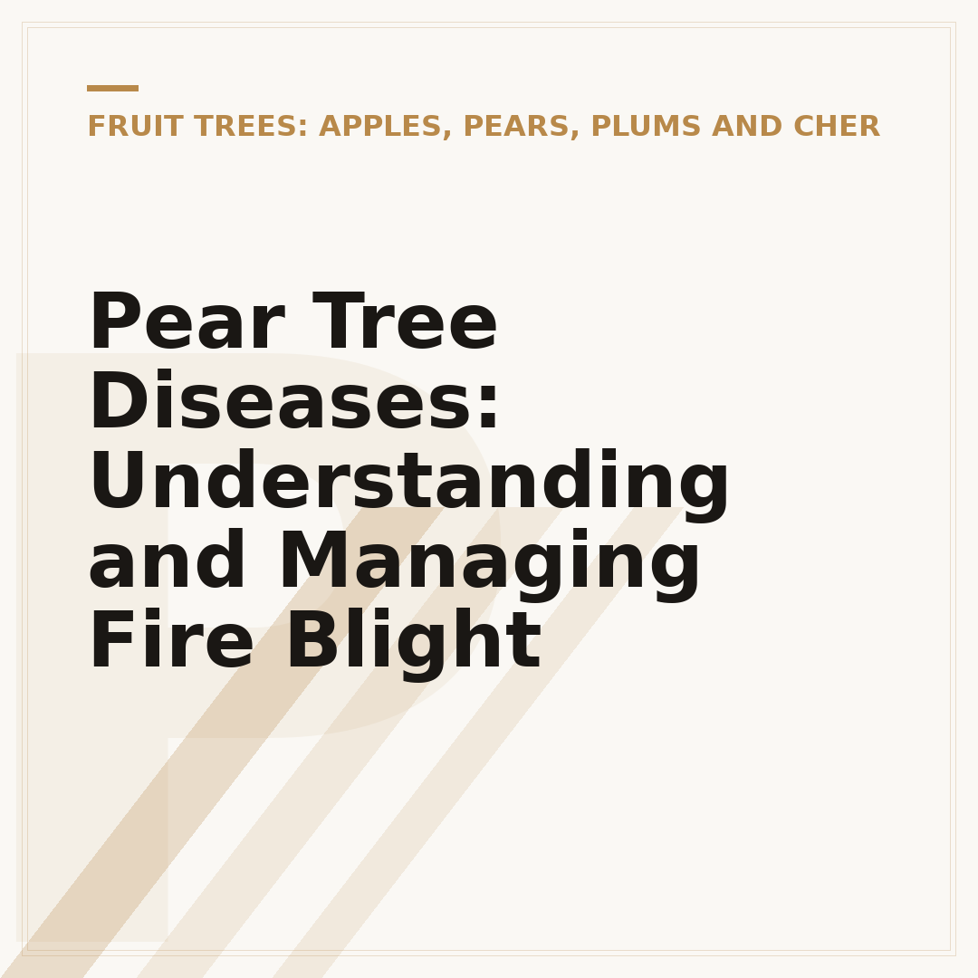 Pear Tree Diseases: Understanding and Managing Fire Blight