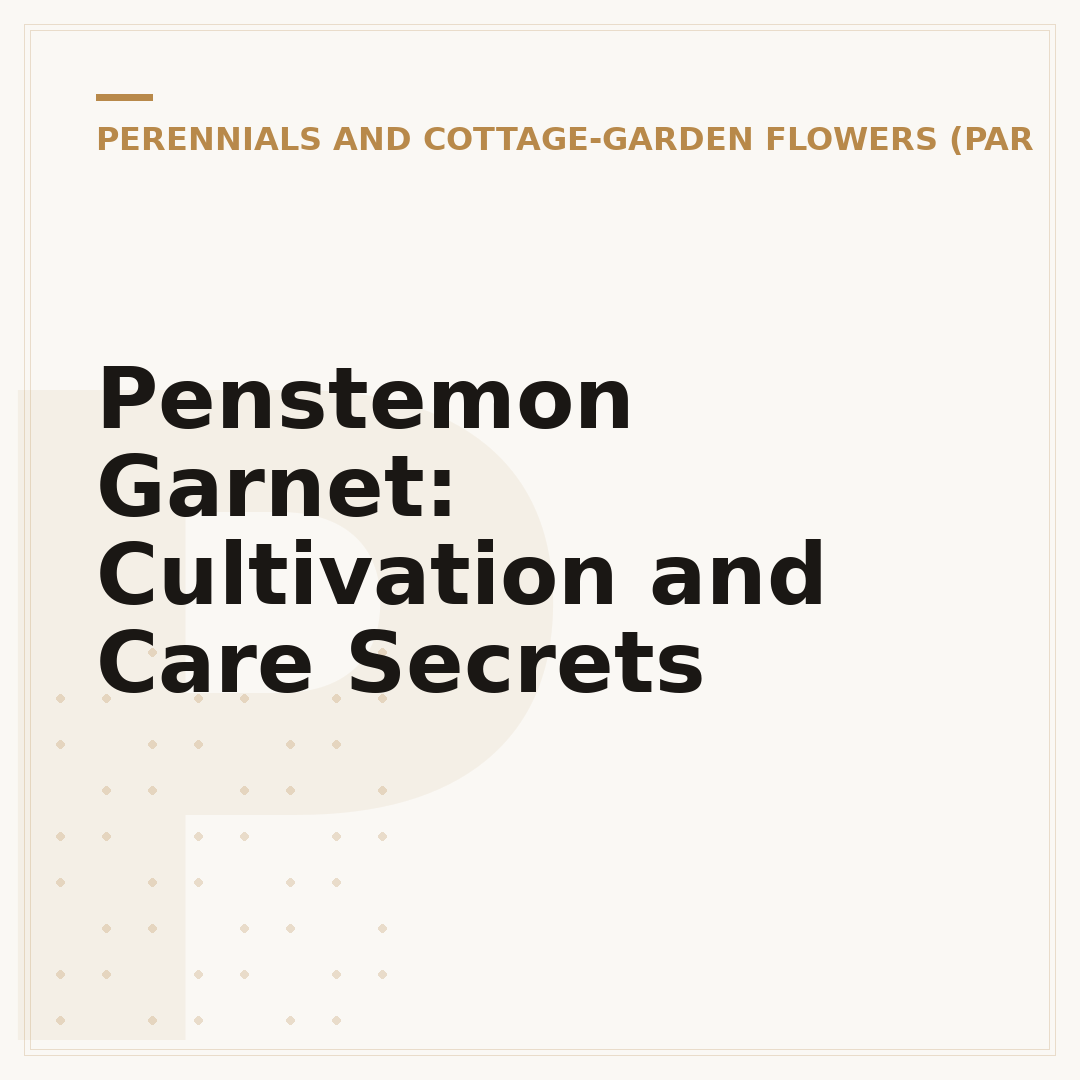 Penstemon Garnet: Cultivation and Care Secrets