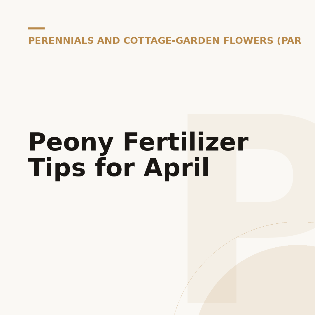 Peony Fertilizer Tips for April