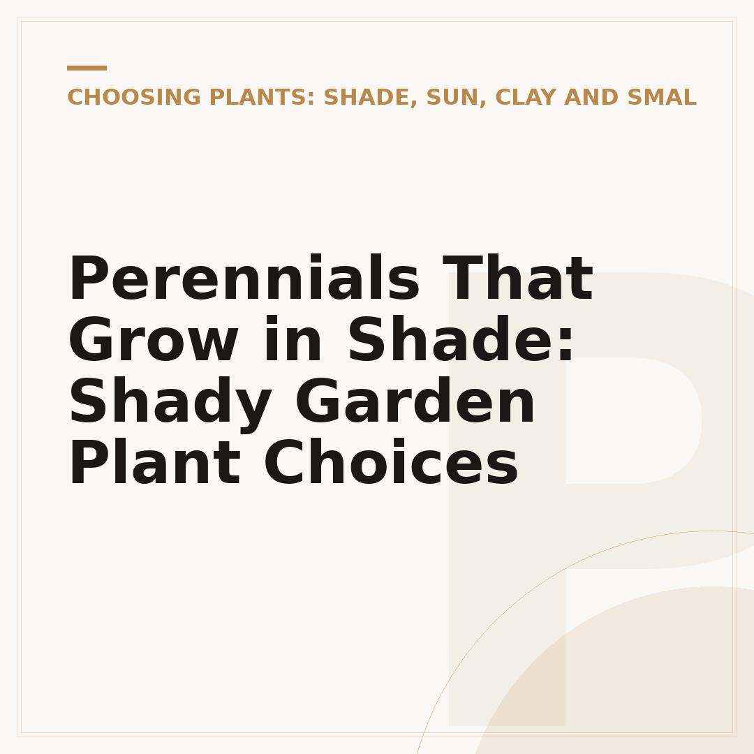 Perennials That Grow in Shade: Shady Garden Plant Choices