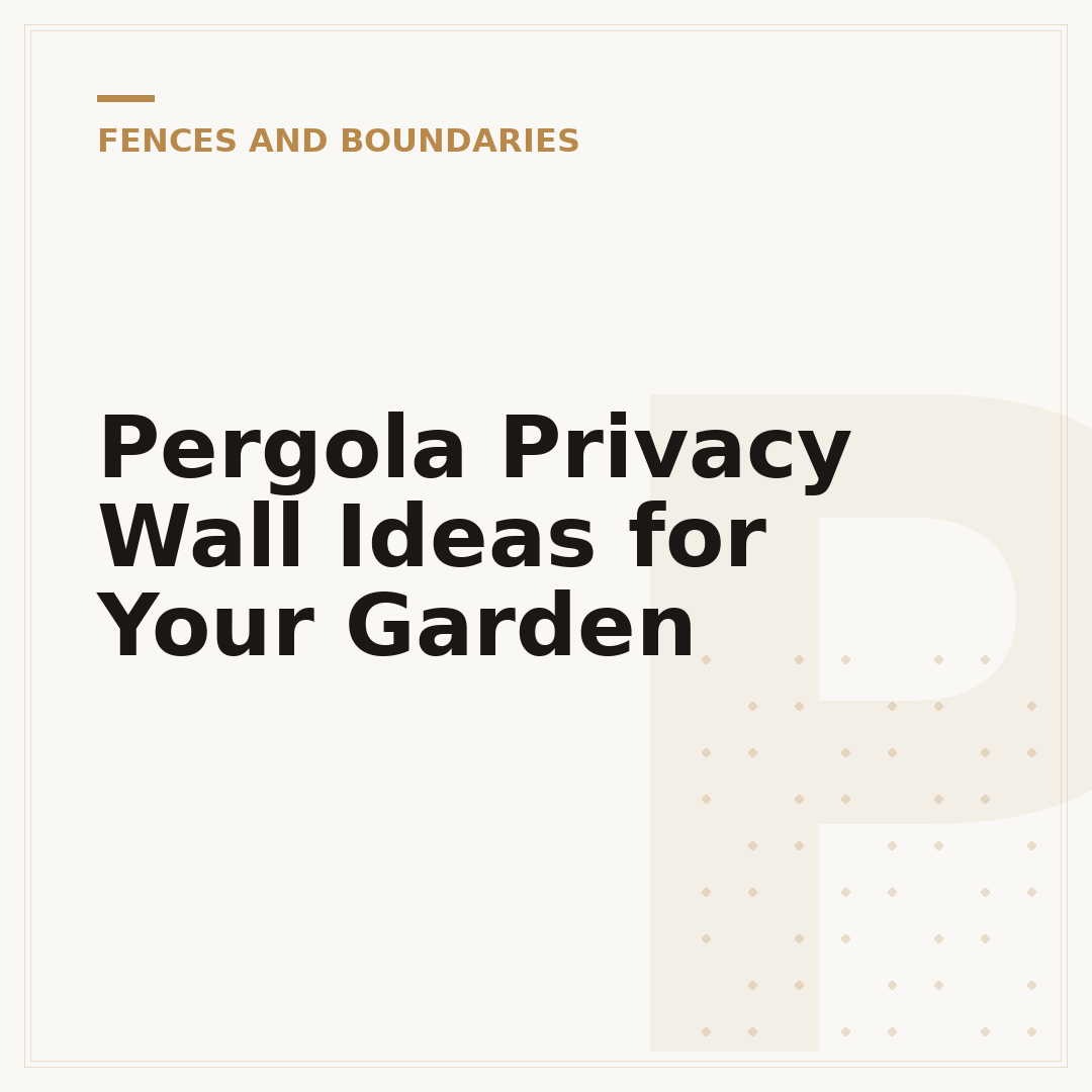 Pergola Privacy Wall Ideas for Your Garden