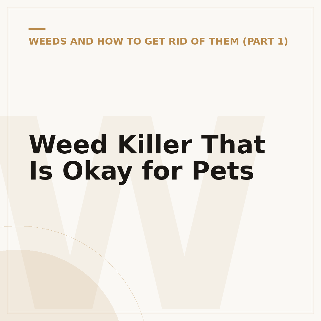 Weed Killer That Is Okay for Pets