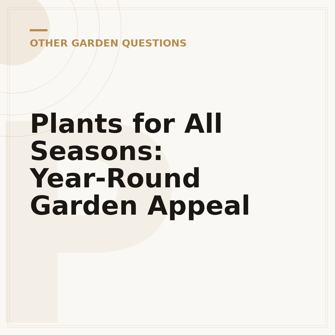 Plants for All Seasons: Year-Round Garden Appeal