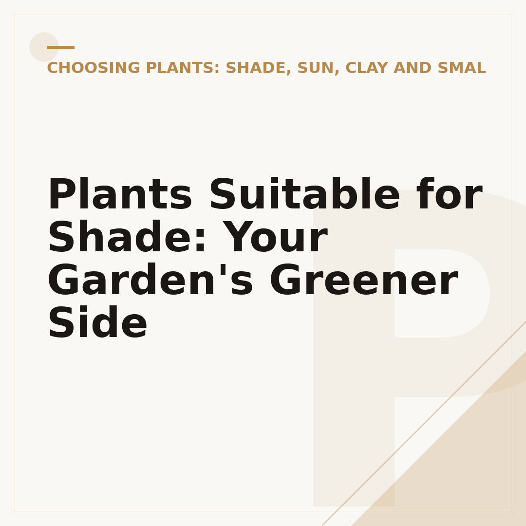 Plants Suitable for Shade: Your Garden's Greener Side