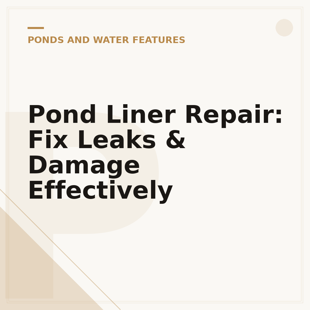 Pond Liner Repair: Fix Leaks & Damage Effectively