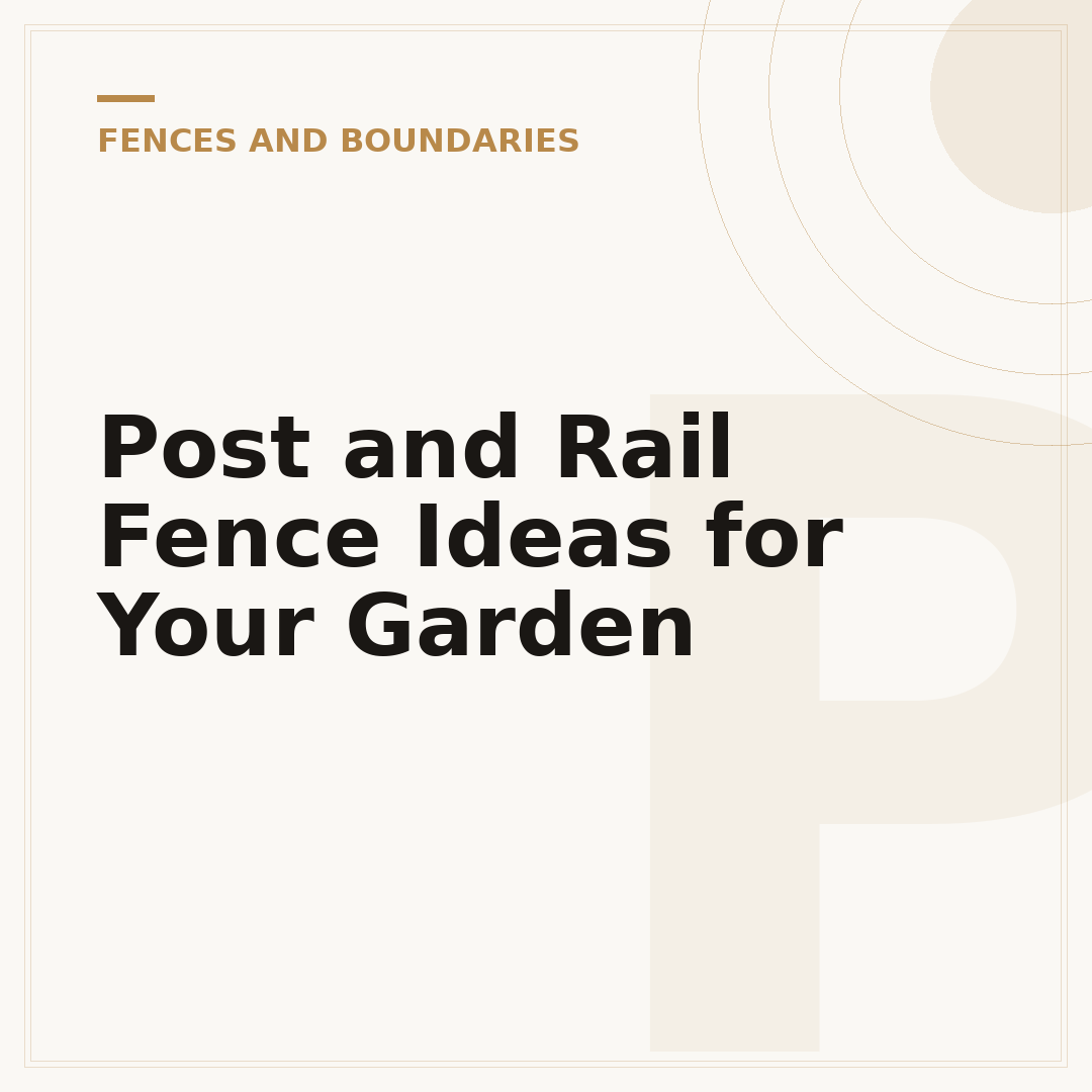 Post and Rail Fence Ideas for Your Garden