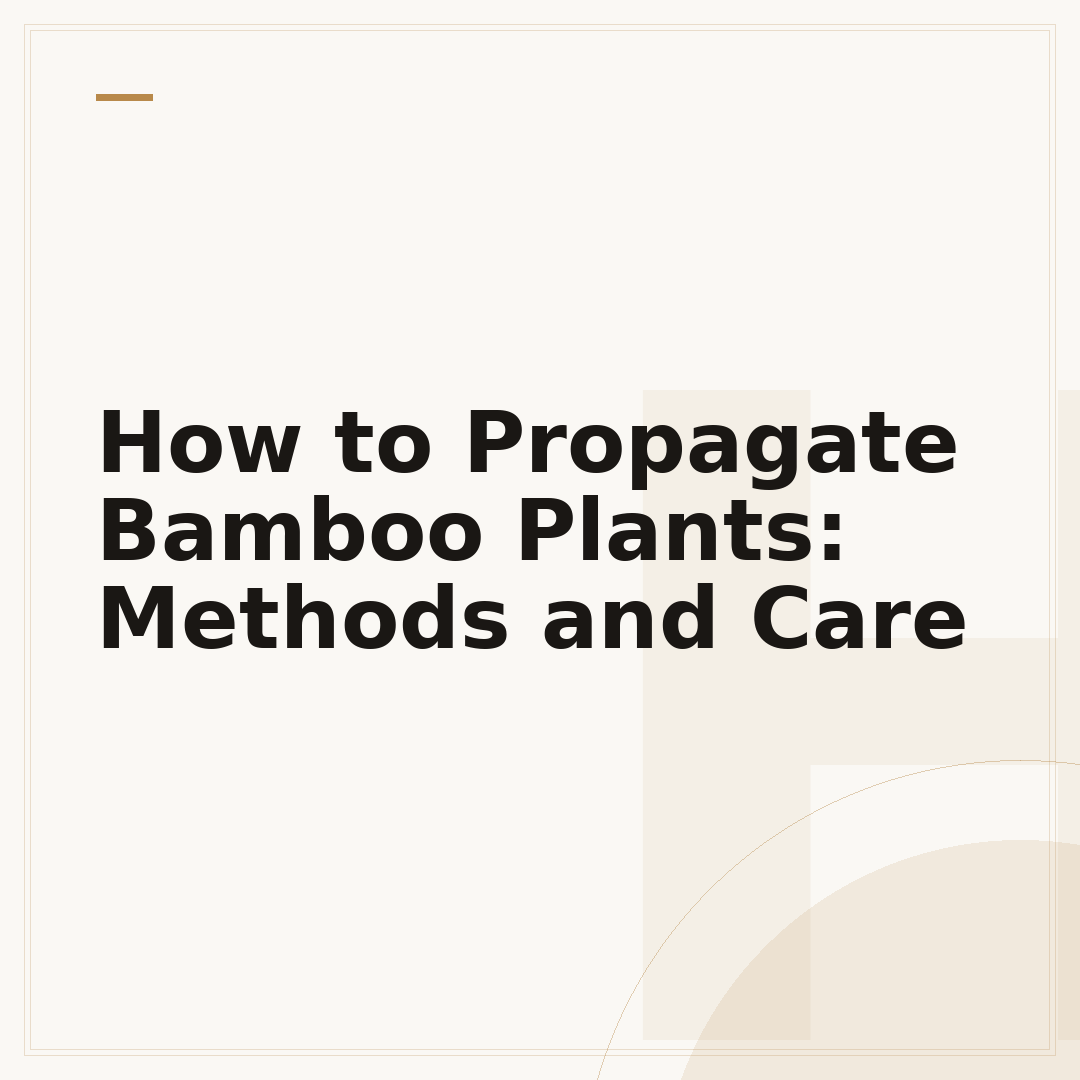How to Propagate Bamboo Plants: Methods and Care