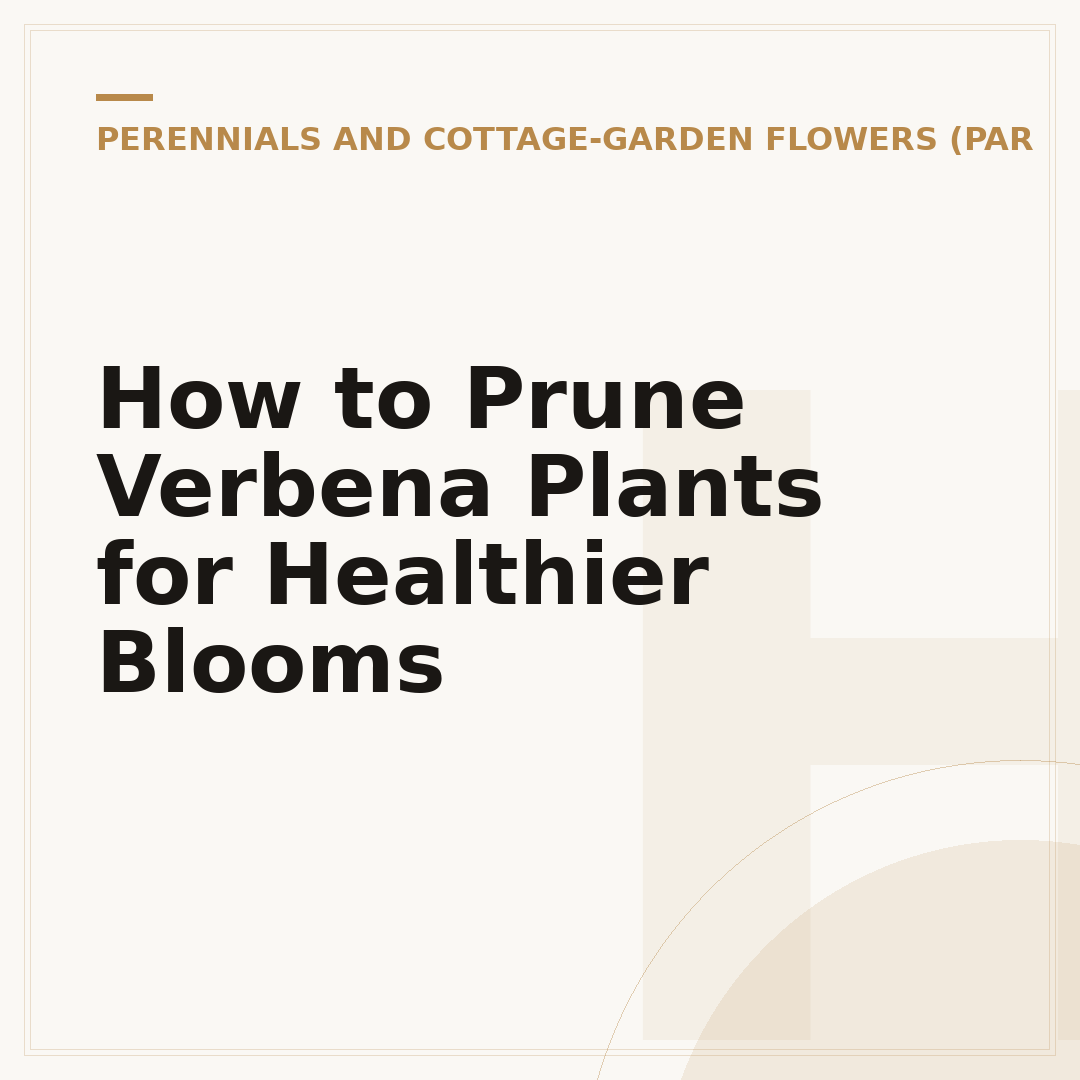 How to Prune Verbena Plants for Healthier Blooms