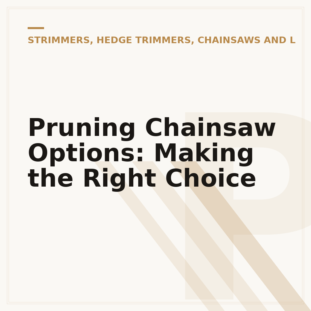 Pruning Chainsaw Options: Making the Right Choice