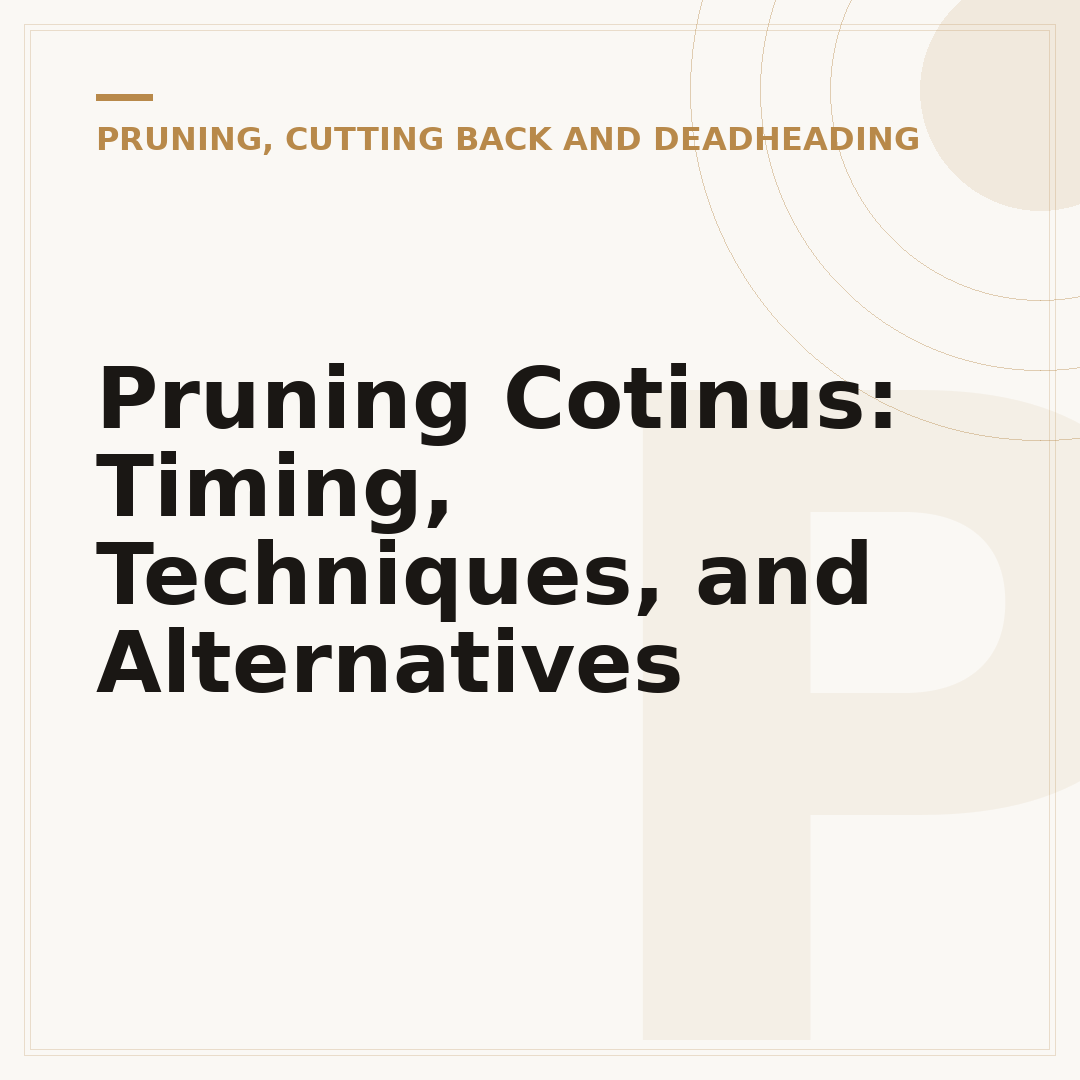 Pruning Cotinus: Timing, Techniques, and Alternatives