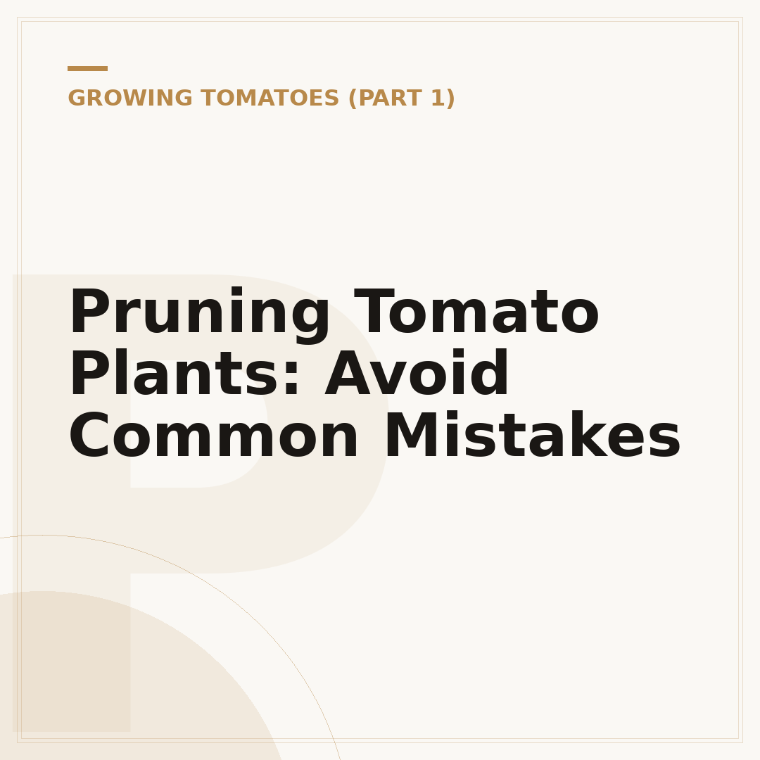 Pruning Tomato Plants: Avoid Common Mistakes