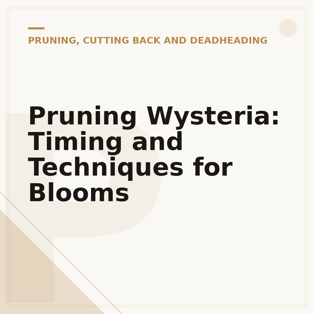 Pruning Wysteria: Timing and Techniques for Blooms
