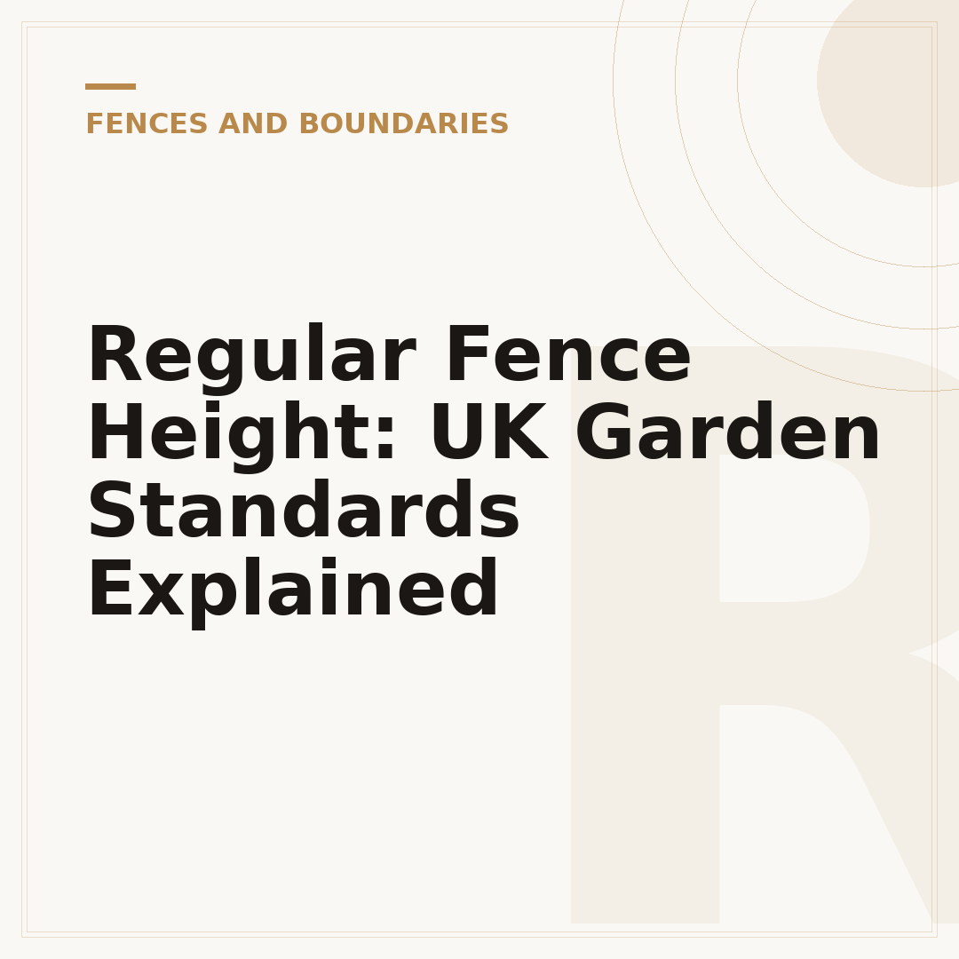 Regular Fence Height: UK Garden Standards Explained