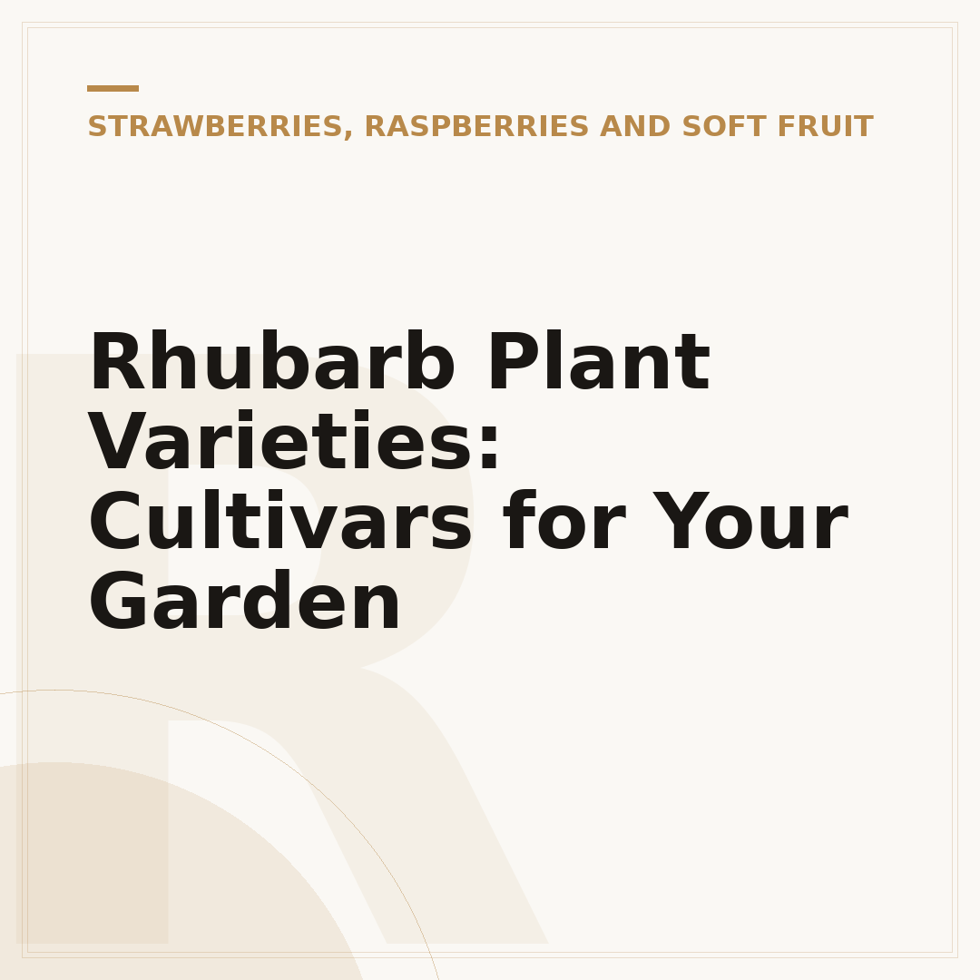 Rhubarb Plant Varieties: Cultivars for Your Garden