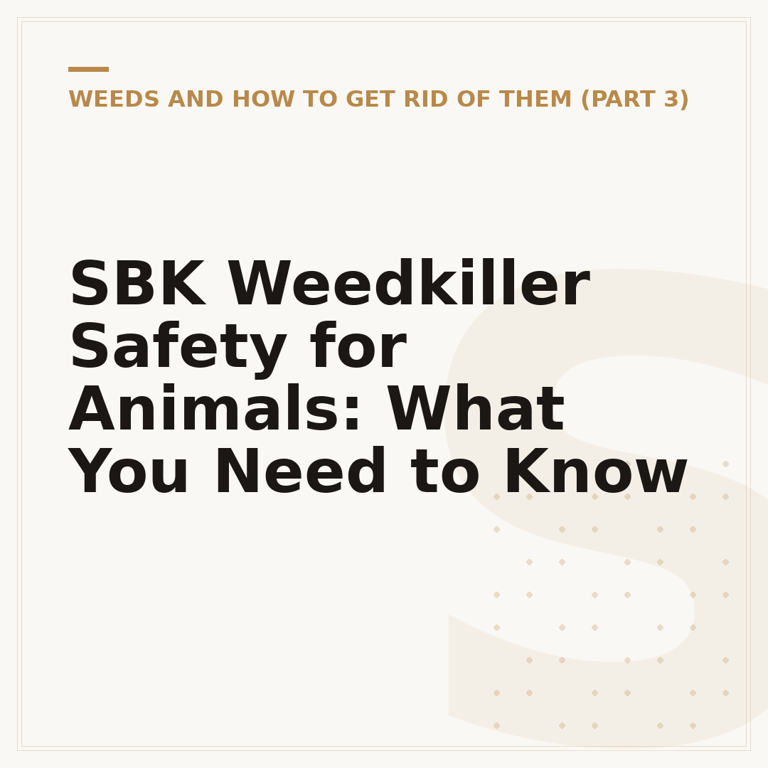 SBK Weedkiller Safety for Animals: What You Need to Know