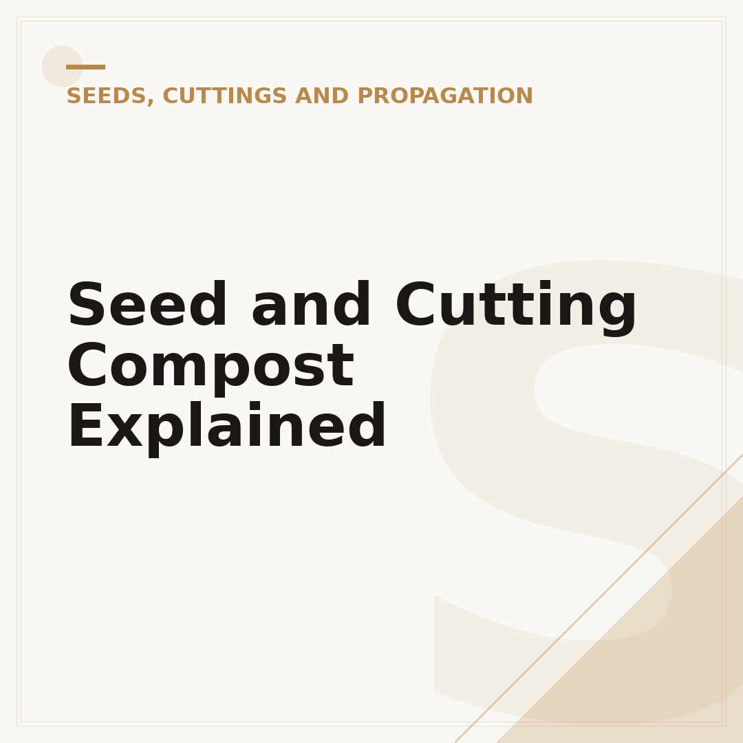 Seed and Cutting Compost Explained