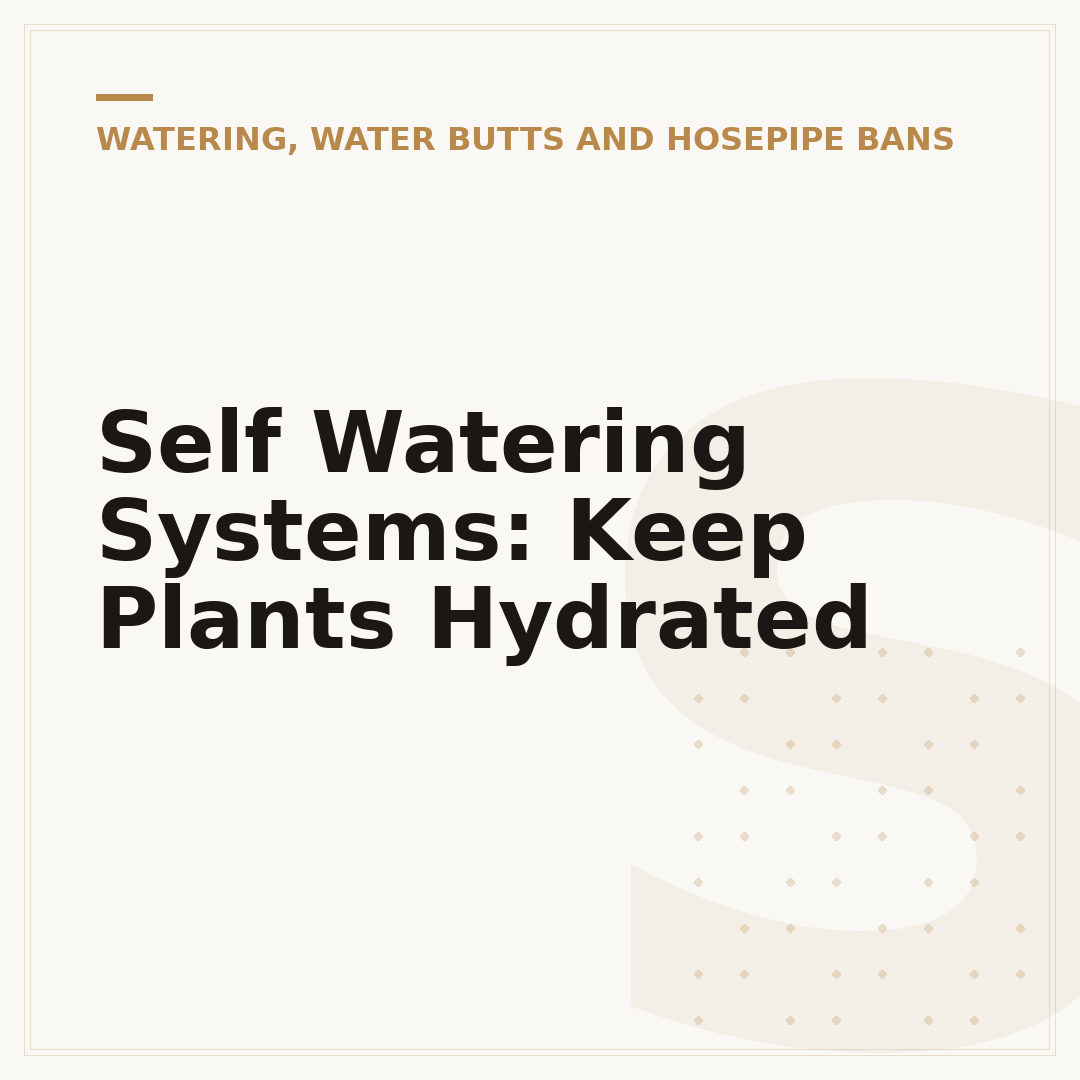 Self Watering Systems: Keep Plants Hydrated