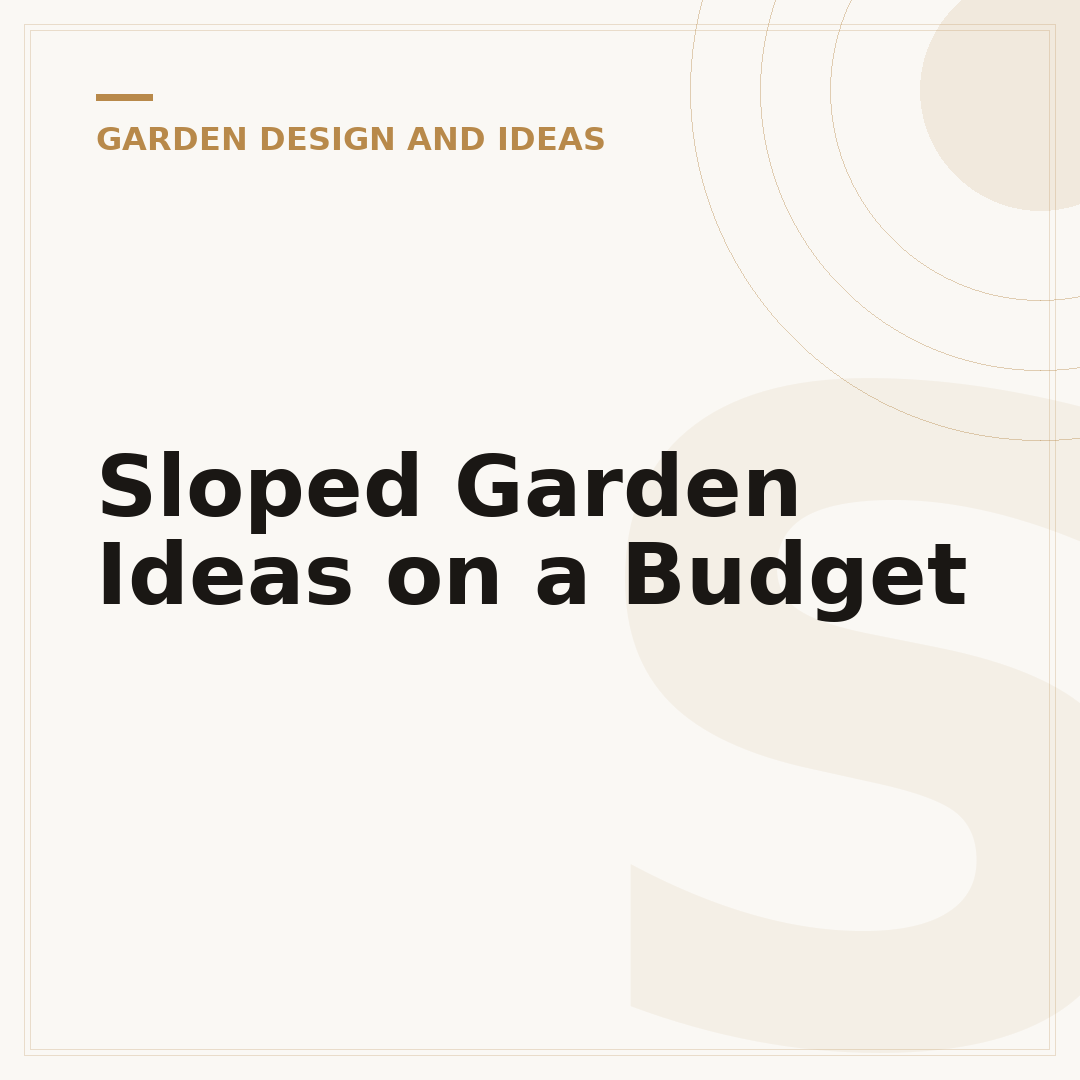 Sloped Garden Ideas on a Budget