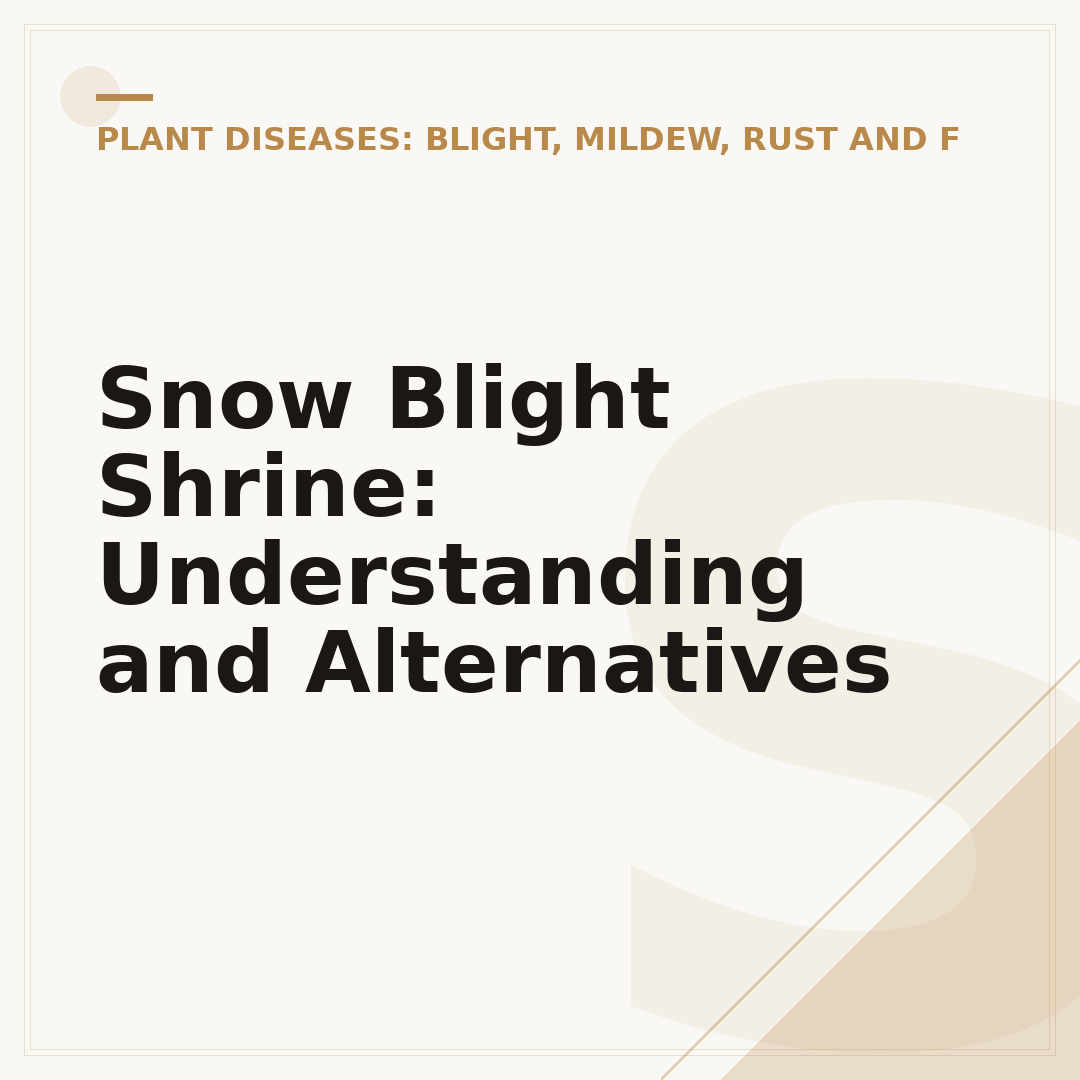 Snow Blight Shrine: Understanding and Alternatives